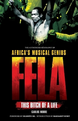 Cover of Fela: This Bitch of a Life: The Authorized Biography of Africa's Musical