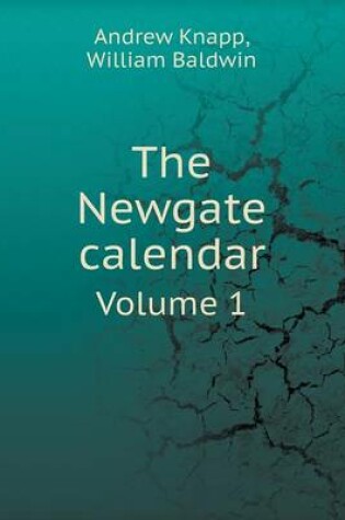 Cover of The Newgate calendar Volume 1