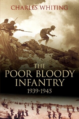 Cover of The Poor Bloody Infantry 1939-1945