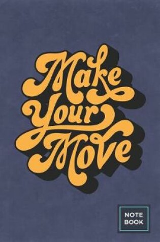 Cover of Make Your Move Notebook