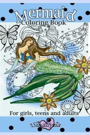 Cover of Mermaid Coloring Book - For girls, teens and adults.