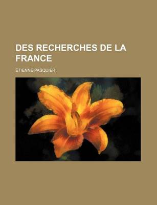 Book cover for Des Recherches de La France