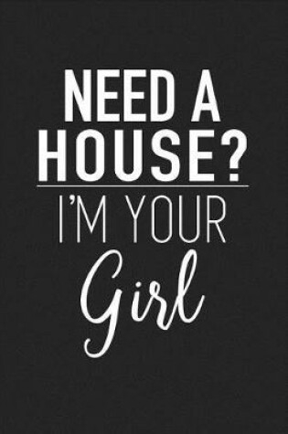 Cover of Need a House? I'm Your Girl