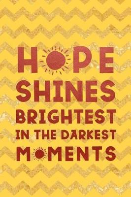 Cover of Hope Shines Brightest In The Darkest Moments