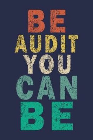 Cover of Be Audit You Can Be