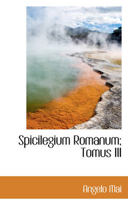 Book cover for Spicilegium Romanum; Tomus III