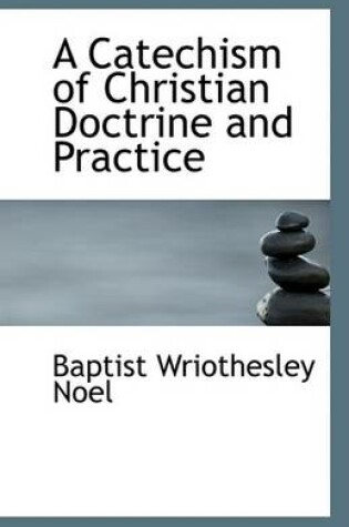 Cover of A Catechism of Christian Doctrine and Practice