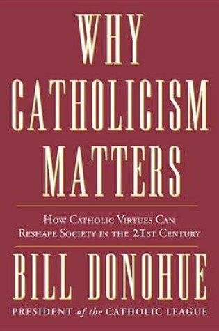 Cover of Why Catholicism Matters