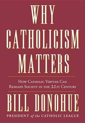 Book cover for Why Catholicism Matters