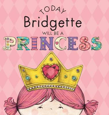 Book cover for Today Bridgette Will Be a Princess
