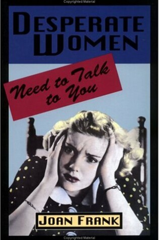 Cover of Desperate Women Need to Talk to You