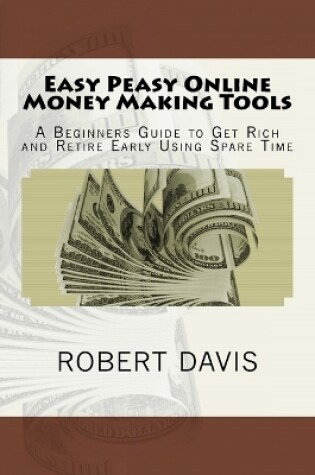 Cover of Easy Peasy Online Money Making Tools