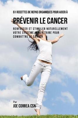 Book cover for 61 Recettes de Repas organiques pour aider a prevenir le cancer