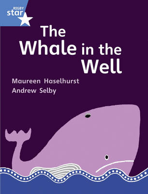 Cover of Rigby Star Guided  Year 1/P2 Blue Level: The Whale in the Well (6 Pack) Framework Edition