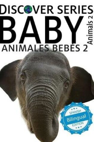 Cover of Animales Bebes 2/ Baby Animals 2