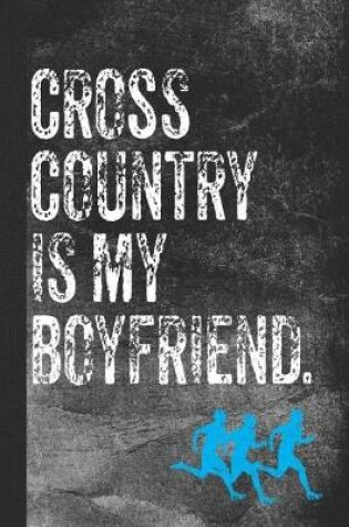 Cover of Cross Country Is My Boyfriend