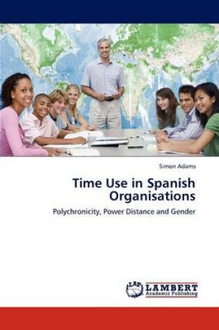 Cover of Time Use in Spanish Organisations