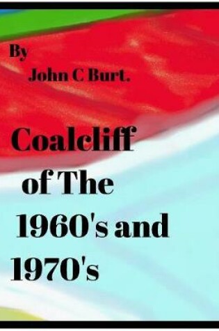 Cover of Coalcliff of The 1960's and the 1970's.