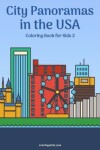 Book cover for City Panoramas in the USA Coloring Book for Kids 2