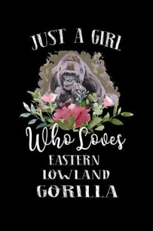 Cover of Just a Girl Who Loves Eastern Lowland Gorilla