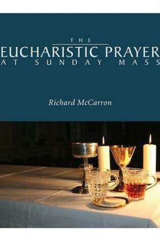 Cover of The Eucharistic Prayer at Sunday Mass