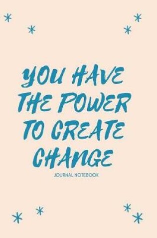 Cover of You Have the Power to Create Change