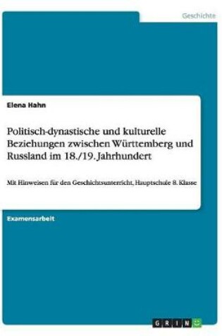 Cover of Politisch-dynastische und kulturelle Beziehungen zwischen Wurttemberg und Russland im 18./19. Jahrhundert