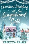 Book cover for Christmas Wedding At The Gingerbread Café