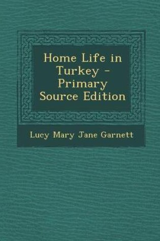 Cover of Home Life in Turkey