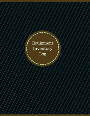 Book cover for Equipment Inventory Log (Logbook, Journal - 126 pages, 8.5 x 11 inches)