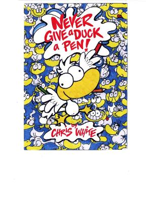 Book cover for Never Give a Duck a Pen!