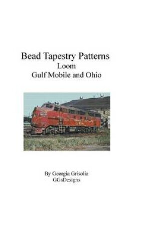 Cover of Bead Tapestry Patterns Loom Gulf Mobile and Ohio