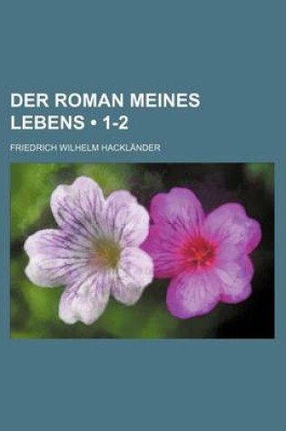 Cover of Der Roman Meines Lebens (1-2)