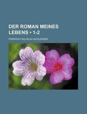 Book cover for Der Roman Meines Lebens (1-2)