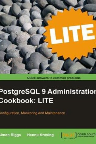 Cover of PostgreSQL 9 Administration Cookbook LITE: Configuration, Monitoring and Maintenance