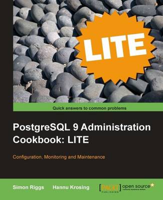 Book cover for PostgreSQL 9 Administration Cookbook LITE: Configuration, Monitoring and Maintenance