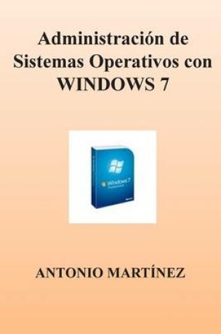 Cover of Administracion de Sistemas Operativos Con Windows 7