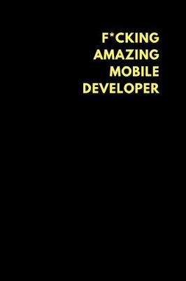 Book cover for F*cking Amazing Mobile Developer