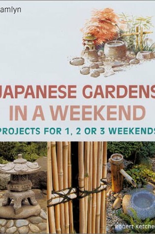 Cover of Japanese Gardens in a Weekend(r)