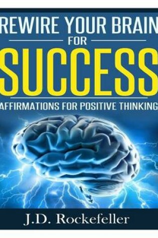Cover of Rewire Your Brain For Success