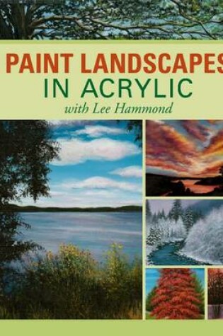 Cover of Paint Landscapes in Acrylic with Lee Hammond