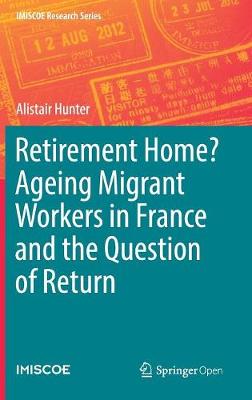 Book cover for Retirement Home? Ageing Migrant Workers in France and the Question of Return