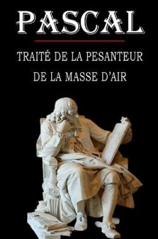 Cover of Traite de la pesanteur de la masse de l'air (Pascal)