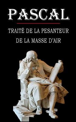Book cover for Traite de la pesanteur de la masse de l'air (Pascal)