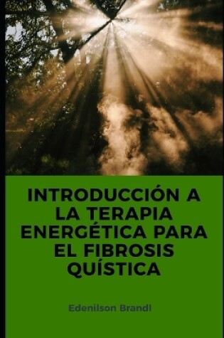 Cover of Introducción a la Terapia Energética para el Fibrosis Quística