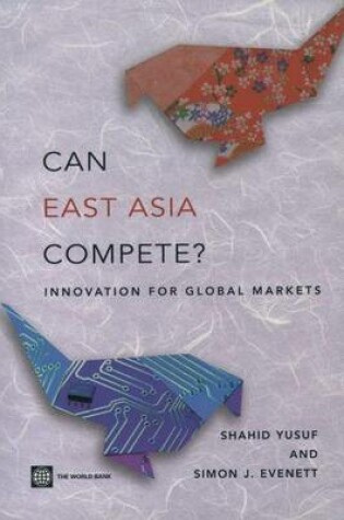 Cover of Can East Asia Compete? Innovation for Global Markets