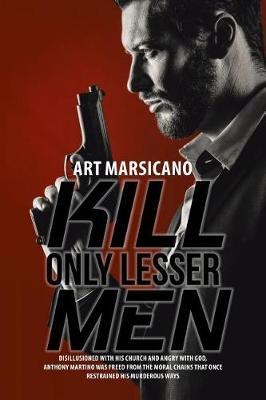 Book cover for Kill Only Lesser Men