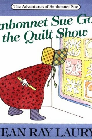 Cover of Sunbonnet Sue Goes to the Quilt Show