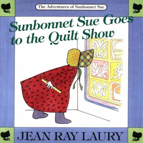 Cover of Sunbonnet Sue Goes to the Quilt Show