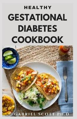 Book cover for Healthy Gestational Diabetes Cookbook